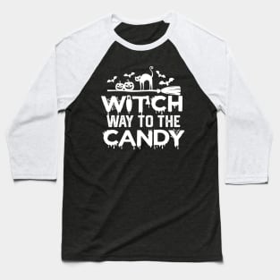 Witch Way to The Candy - Hlloween Funny Jokes Gift Baseball T-Shirt